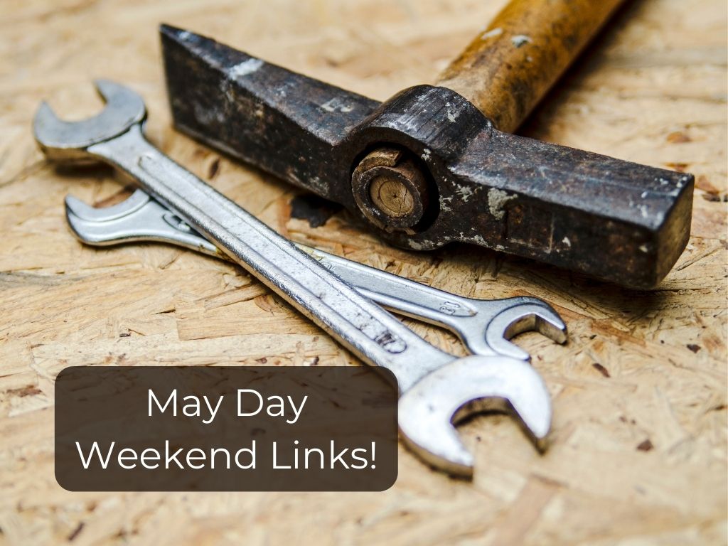 May Day Weekend Links!